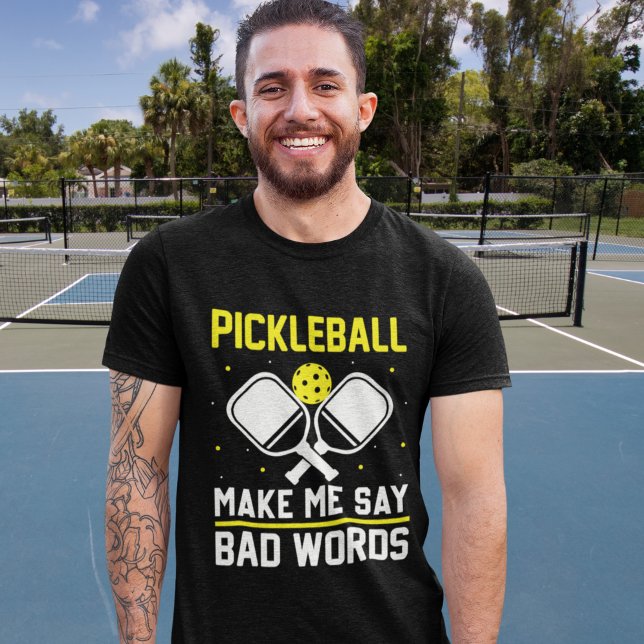 Pickleball make me say bad words funny pickleball t shirt (Skapare uppladdad)