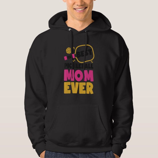 Pickleball Mom Mother Best Pickleball Mom Ever Hoodie (Framsida)