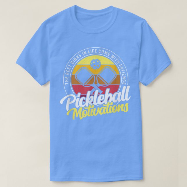 Pickleball Motivations The Best Dinks In Life  T Shirt (Design framsida)