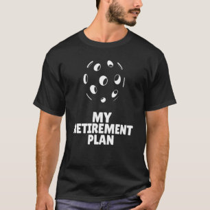 Pickleball My Pension Plan Dinker Banger Legend T Shirt
