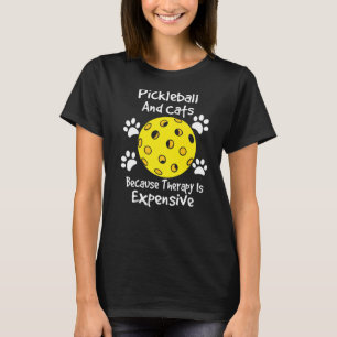 pickleball och katter eftersom terapi är dyrt C T Shirt