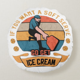 Pickleball Om du vill ha Soft Serve gå och köp Gla Rund Kudde