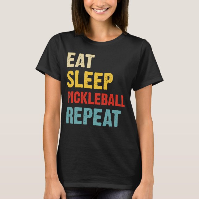 Pickleball Passion: Ät, viloläge, upprepa T Shirt (Framsida)