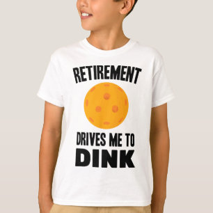 Pickleball - Pension driver mig till Dink - Badmin T Shirt