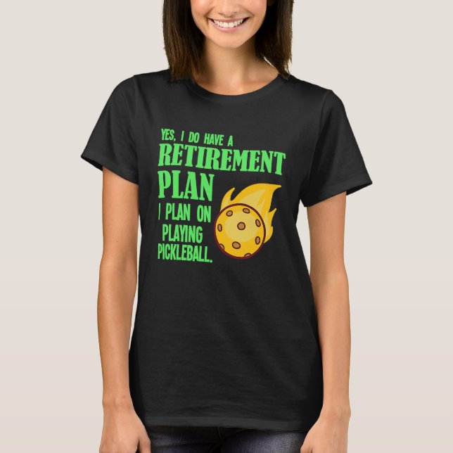 Pickleball Pension plan Dink Pickle Boll Playe T Shirt (Framsida)