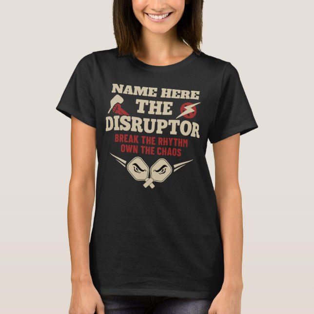 Pickleball Personalized Name THE DISRUPTOR T Shirt (Framsida)