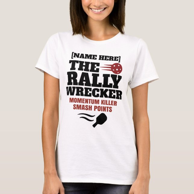 Pickleball Personalized Name The Rally Wrecker  T Shirt (Framsida)