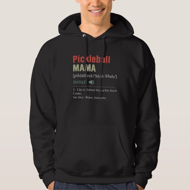 Pickleball  Pickleball Mama Definition Mother s Da Hoodie (Framsida)