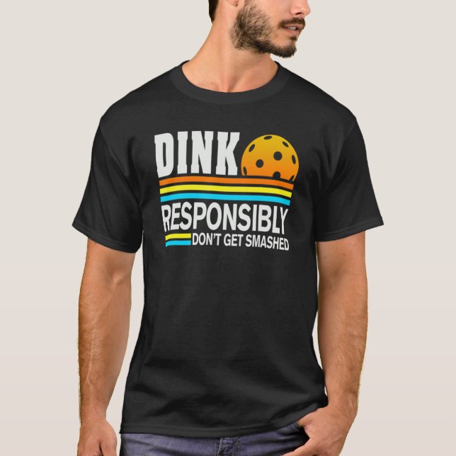 Pickleball Player Dink på ett ansvarsfullt sätt Bl T Shirt (Framsida)