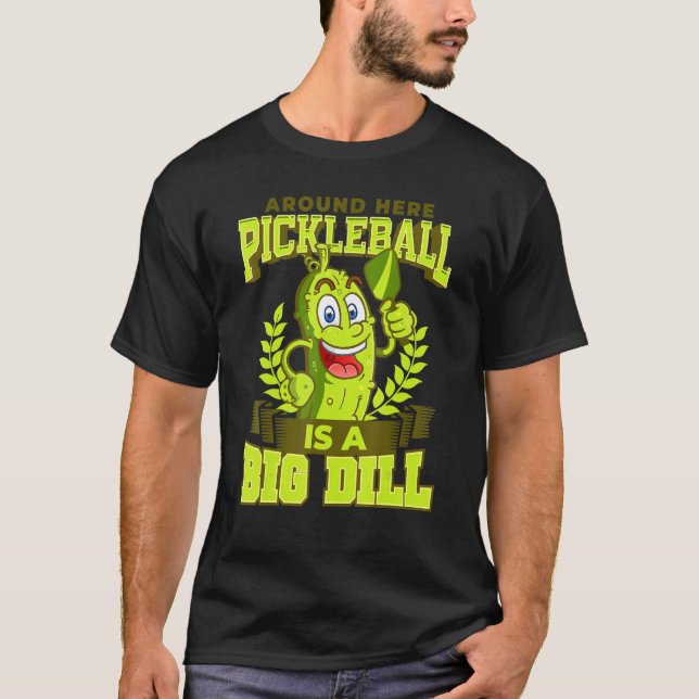 Pickleball Pun Paddles Nets Big Dill T Shirt (Framsida)