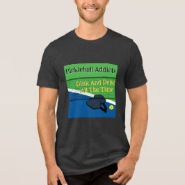 Pickleball säger Dink och kör hela tiden T Shirt