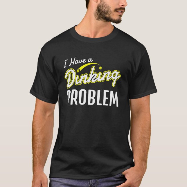 Pickleball Shirt jag har ett problem med inlänknin T Shirt (Framsida)
