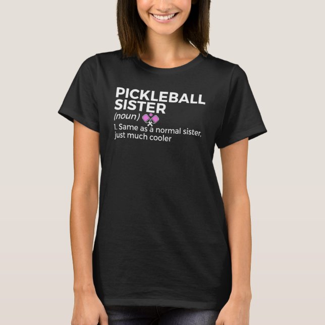 Pickleball Sister Definition T Shirt (Framsida)