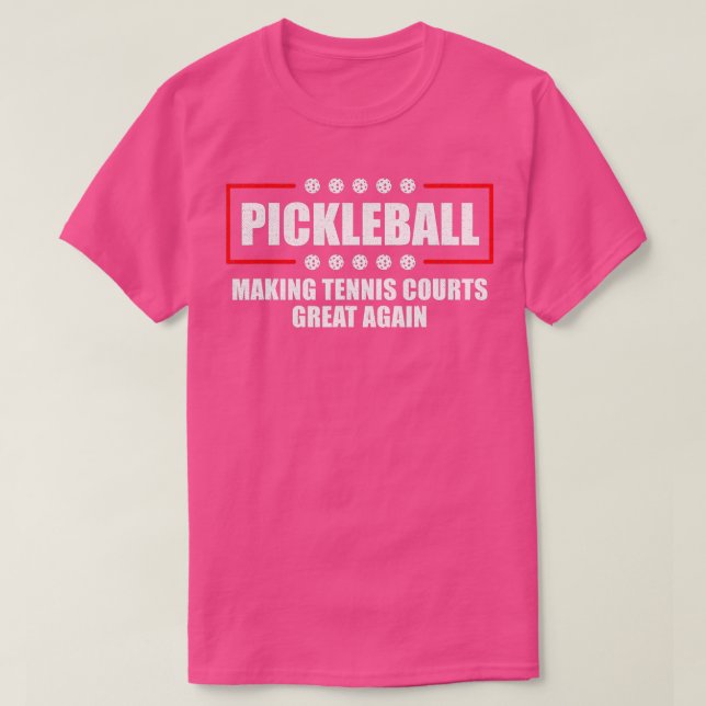 Pickleball Skapar ennis Courts Underbar igen T Shirt (Design framsida)
