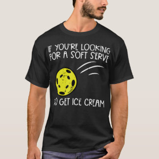 Pickleball Soft Serve Get Ice Cream Pickle Ball Me T Shirt