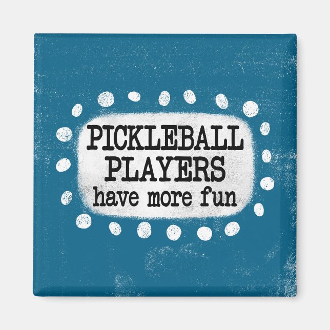 Pickleball-spelare har mer Roligt Magnet (Framsidan)