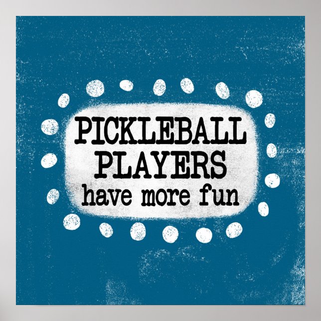 Pickleball-spelare har mer Roligt Poster väggkonst (Framsidan)