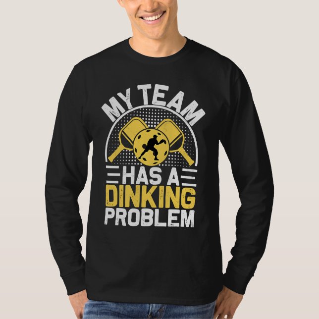 Pickleball Sport Saying Drinking Problem Men's Pic T Shirt (Framsida)