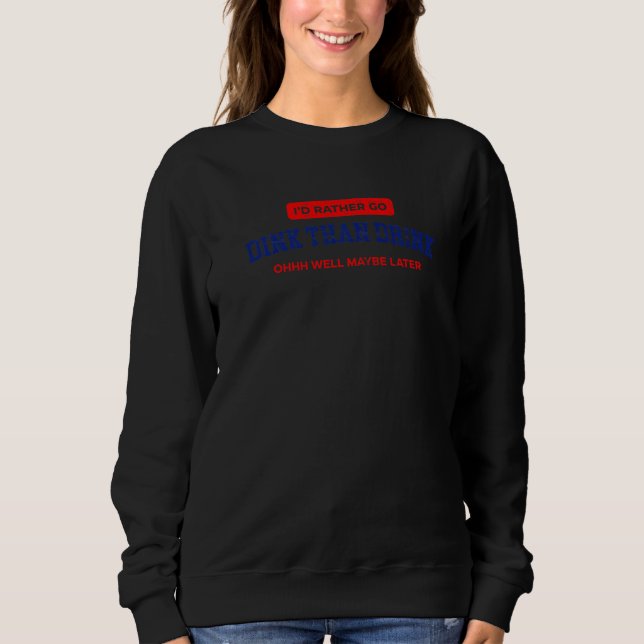 Pickleball T I'd rather go dink  pickleball Tee Pr (Framsida)