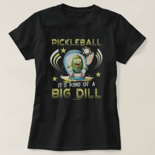 Pickleball T-Shirts för Kvinnor Kind of a Big Dill