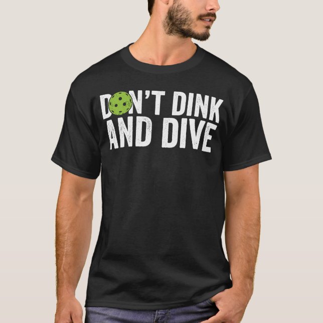 Pickleball Team Clothing Dink and Dive T Shirt (Framsida)