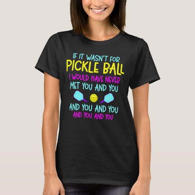 Pickleball Team Quote Pickleball Player T Shirt (Framsida)