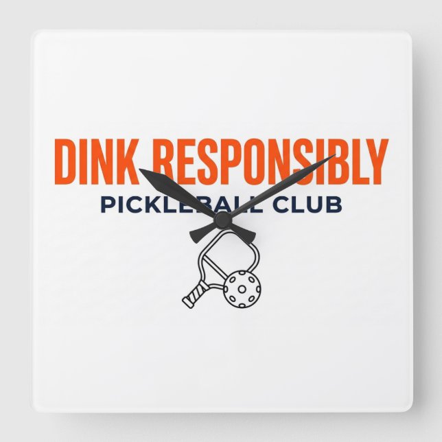 Pickleball Time! – Dink Responsibly Wall Clock Fyrkantig Klocka (Framsida)