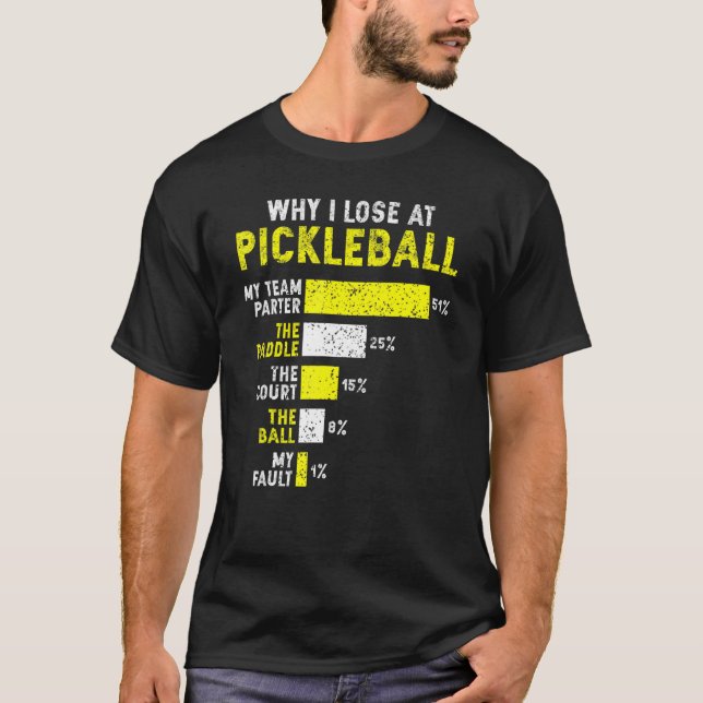 Pickleball Varför jag förlorar på Pickleball Dink  T Shirt (Framsida)