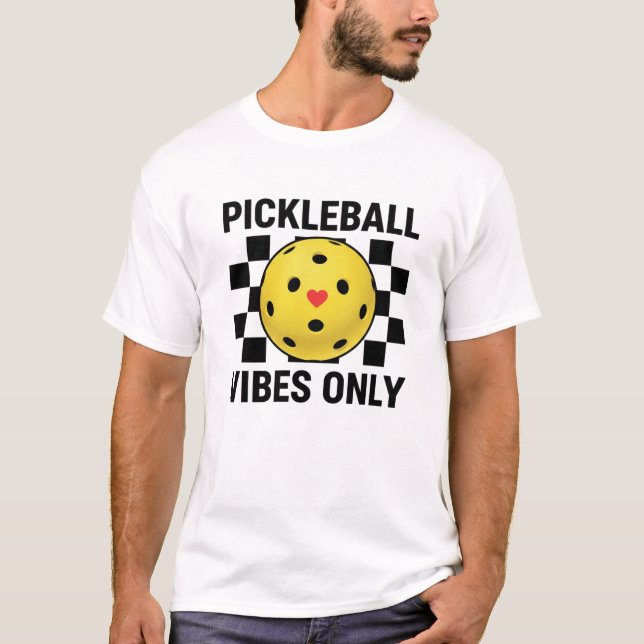 Pickleball Vibes Only T Shirt (Framsida)