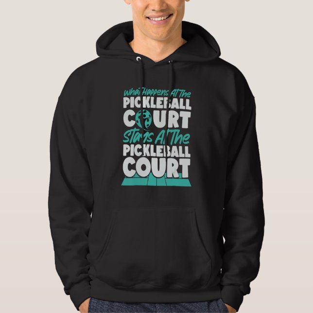 Pickleball What Happens At The Pickleball Court St Hoodie (Framsida)