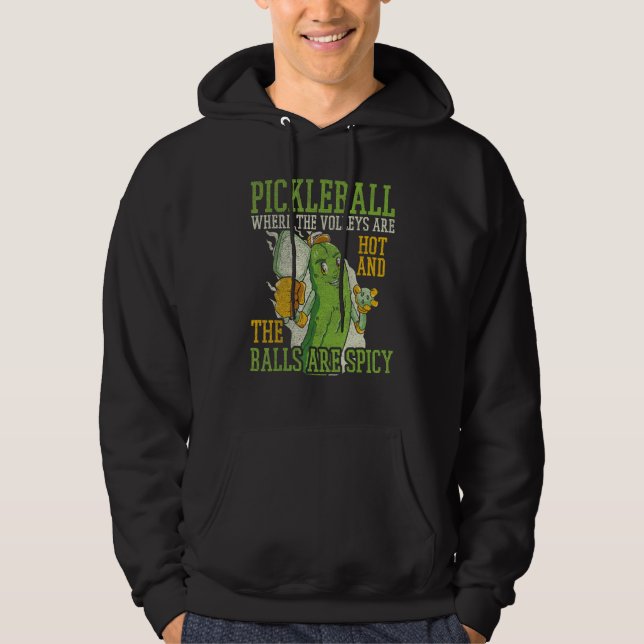 Pickleball Where The Are Hot And The Balls Are Spi Hoodie (Framsida)
