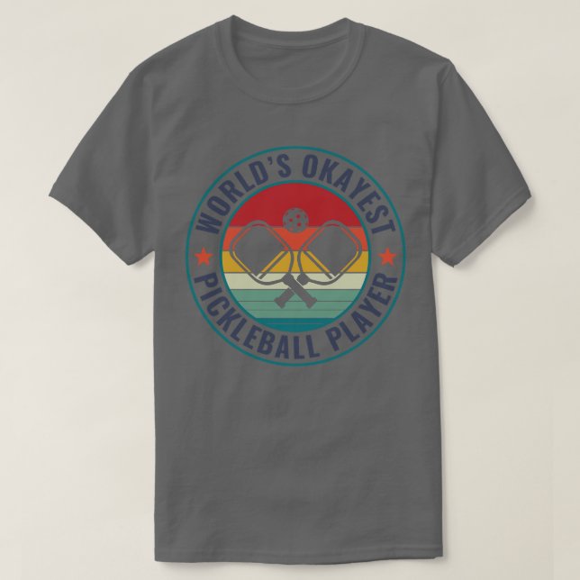 Pickleball Worlds Okayest Pickleball Player Funny T Shirt (Design framsida)