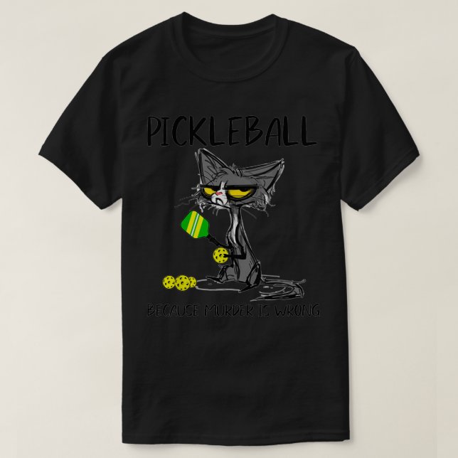 PickleballEftersomMurderIsFelonggiftIdeasForCatLov T Shirt (Design framsida)