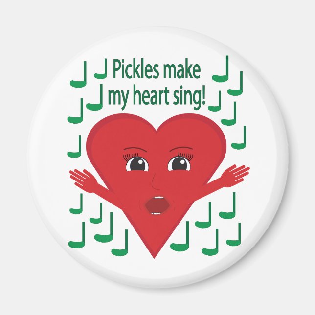 "Pickles gör mitt hjärta till sjunga!" Singing Hea Magnet (Framsidan)