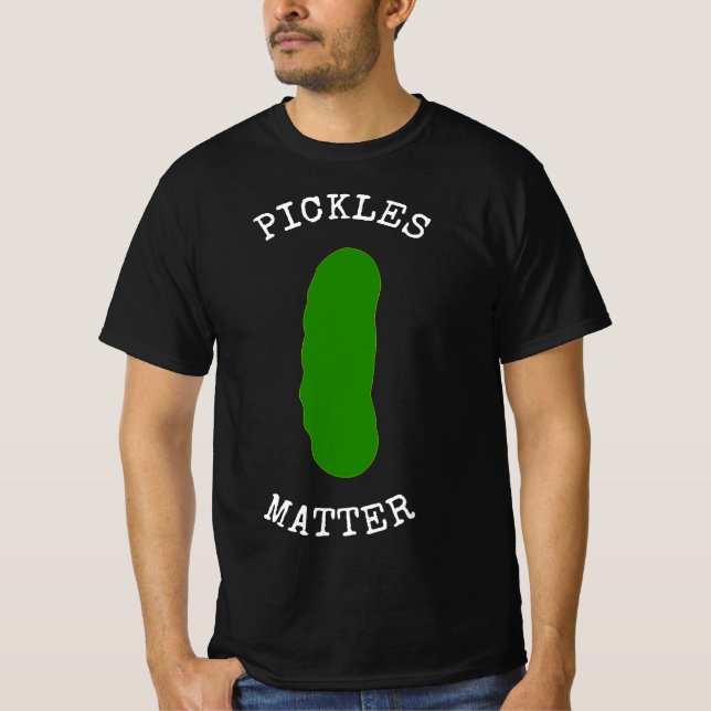PICKLES MATTER NATIONAL PICKLE DAY FUN DILL PICKLE T SHIRT (Framsida)