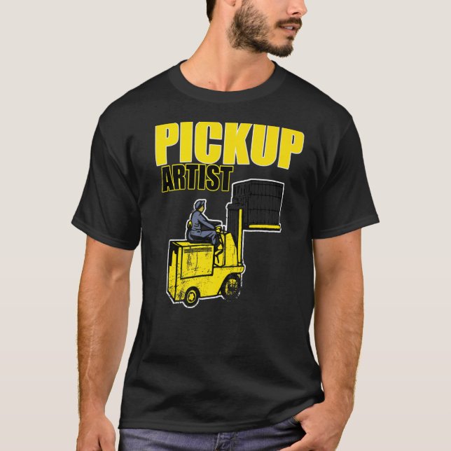 Pickup Artist Forklift Driver Apparatur Fork Hiss T Shirt (Framsida)