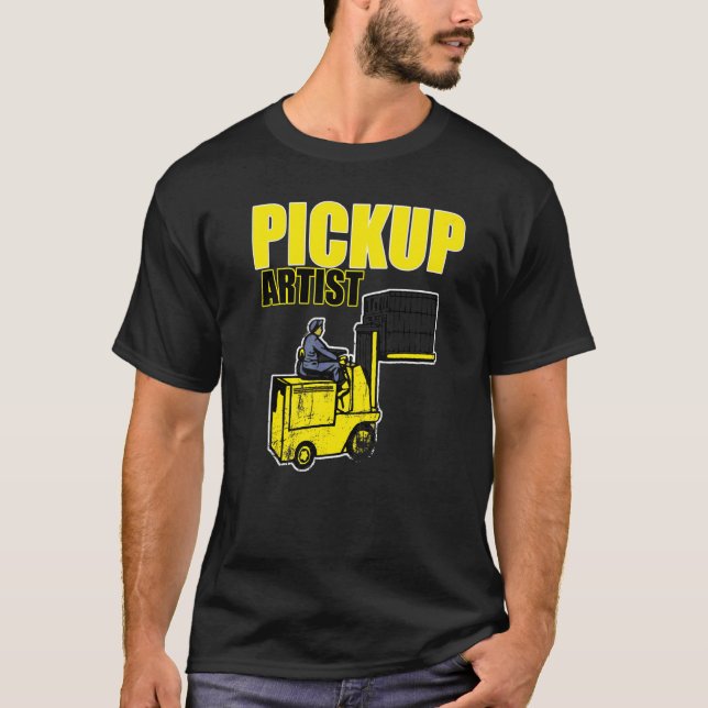 Pickup Artist Forklift Driver Apparatur Fork Hiss T Shirt (Framsida)