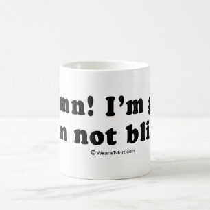 Pickup linjer - "mig glad I inte blind förmiddag Kaffemugg