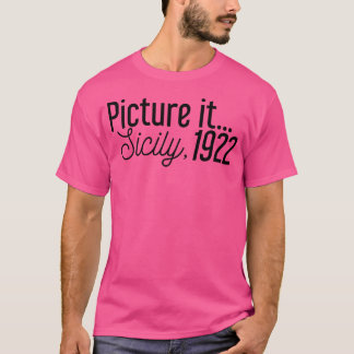 Picture It Sicily 1922 T Shirt