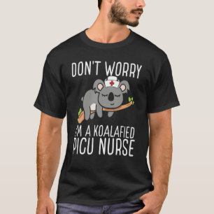 PICU Nurse Essentials Koalafied PICU Nursing Acces T Shirt