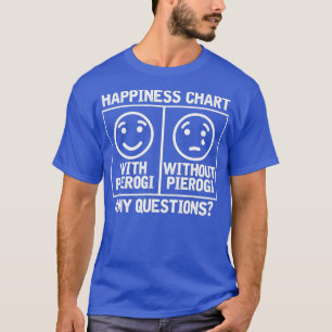 Pierogi Happiness Chart T Shirt
