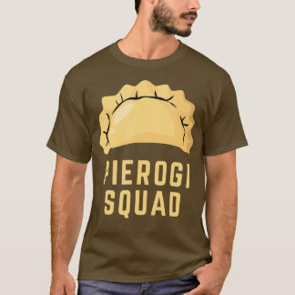 Pierogi Inspired Pierogi Maker Related Pierogi T Shirt