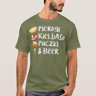 Pierogi Kielbasa Paczki Beer Kärlek Filling T Shirt