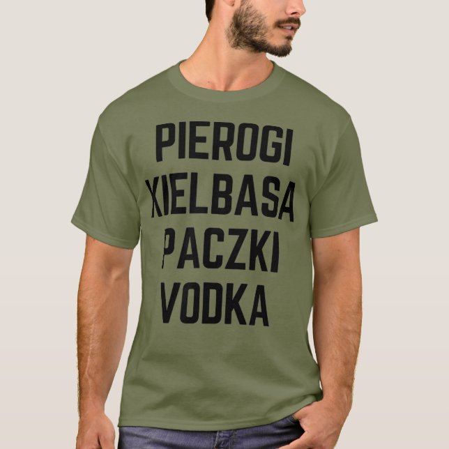 Pierogi Kielbasa Paczki Vodka T Shirt (Framsida)