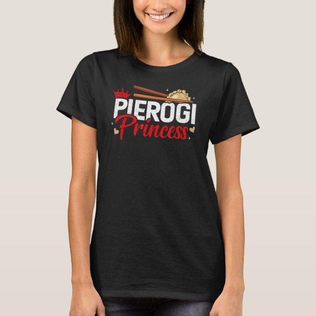 Pierogi Princess Polen Pierogies polska Dumpling T Shirt (Framsida)