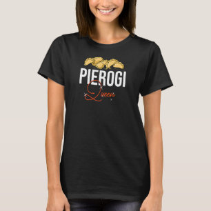 Pierogi Queen Poland Recipes Dough Maker Poland T Shirt