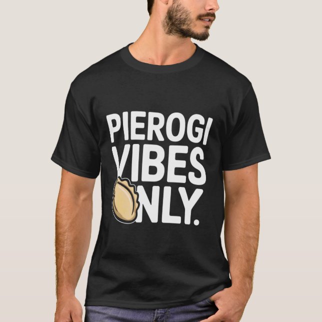 Pierogi stämning endast polsk stolthetsfirande t shirt (Framsida)