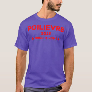 Pierre Poilievre, hem 2025 3 T Shirt
