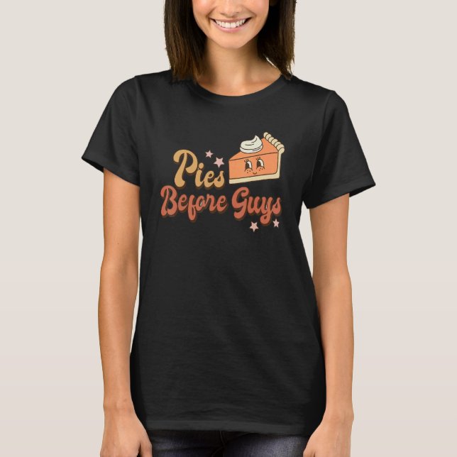 Pies Before Guys Pumpkin Autumn Fall Yall Thanksgi T Shirt (Framsida)