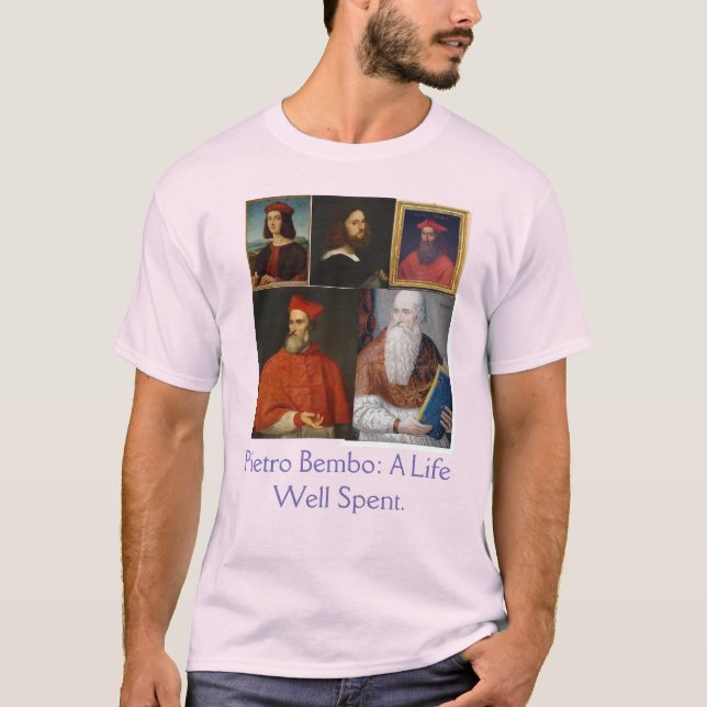 Pietro Bembo: A Life Well Spent. T Shirt (Framsida)